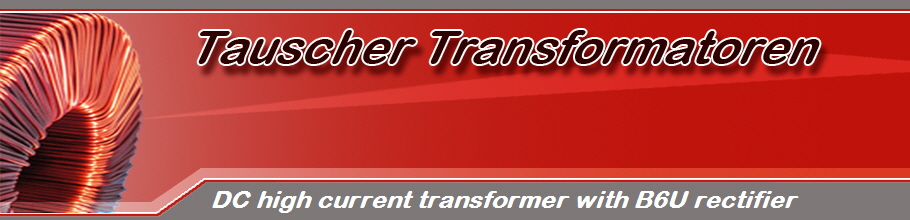DC high current transformer with B6U rectifier