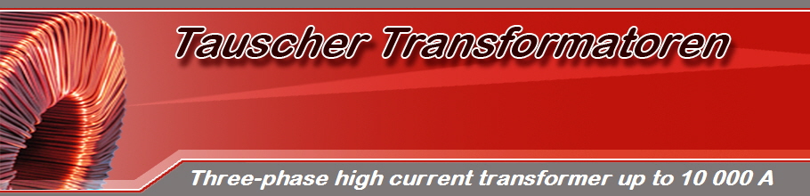 Three-phase high current transformer up to 10 000 A