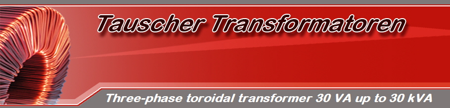 Three-phase toroidal transformer 30 VA up to 30 kVA